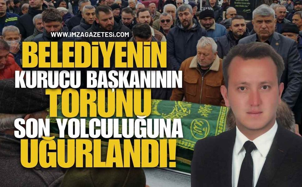 Belediyenin Kurucu Başkanının Torunu Son Yolculuğuna Uğurlandı!