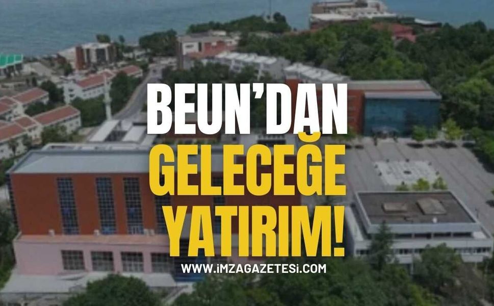 BEUN’dan Geleceğe Yatırım!