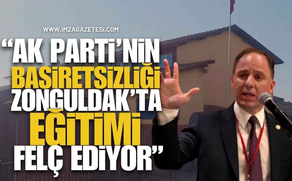 CHP Zonguldak Milletvekili Deniz Yavuzyılmaz: “AK Parti’nin basiretsizliği Zonguldak’ta eğitimi felç ediyor”