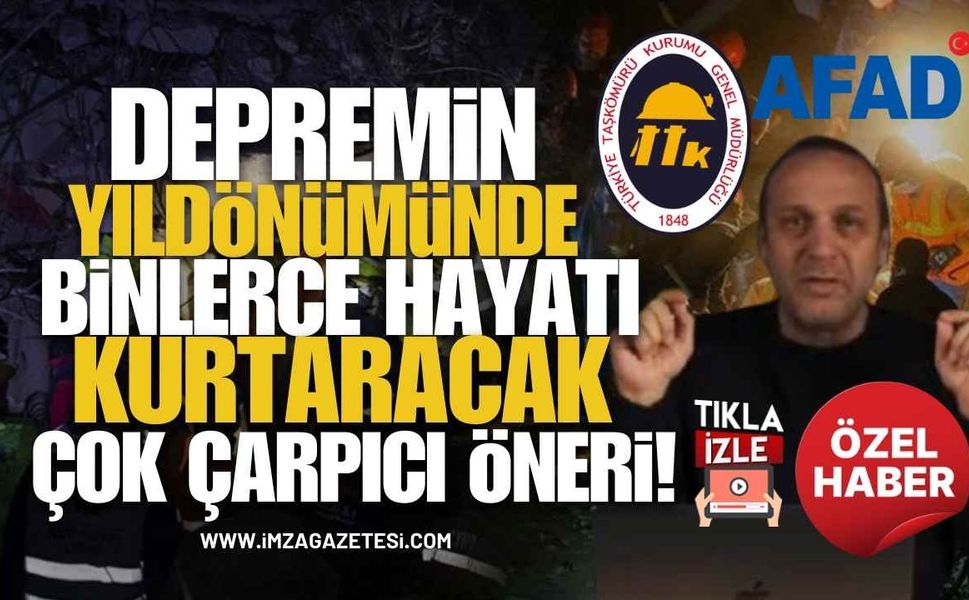 6 Şubat Depreminin Yıldönümünde Binlerce Hayatı Kurtaracak Çok Çarpıcı Öneri!