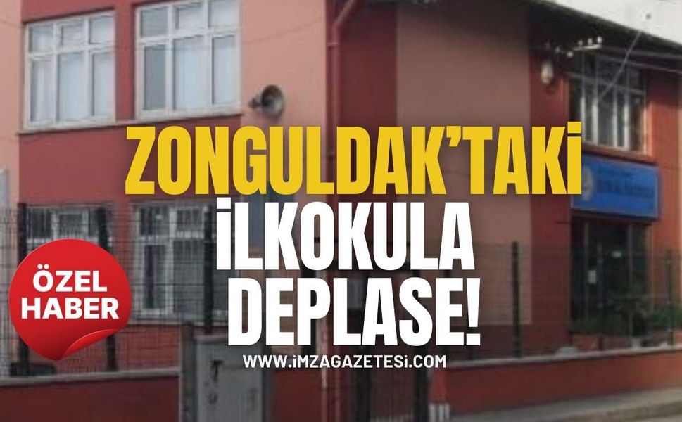 Zonguldak’taki İlkokula Deplase!