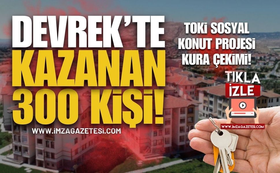 Devrek TOKİ Sosyal Konut Projesi Kazanan 300 Kişi