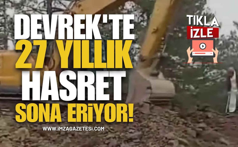 Devrek'te 27 yıllık Hasret Sona Eriyor!
