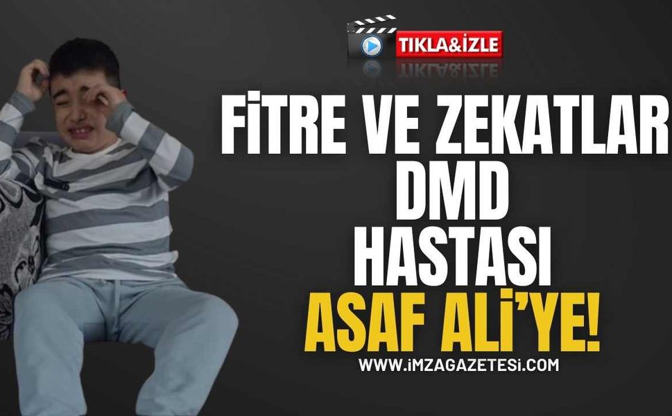 DMD Hastası 7 Yaşındaki Asaf Ali Fitre ve Zekatlarınızı Bekliyor!