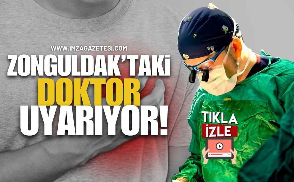Herkesi İlgilendiriyor! Zonguldak’taki Doktor Uyarıyor!
