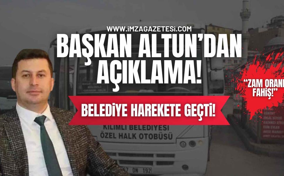Kilimli Belediye Başkanı Kamil Altun'dan Zam Açıklaması!