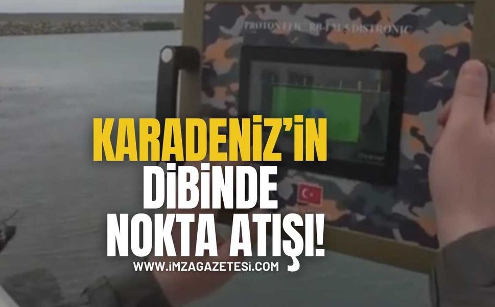 Karadeniz’in Dibinde Nokta Atışı!