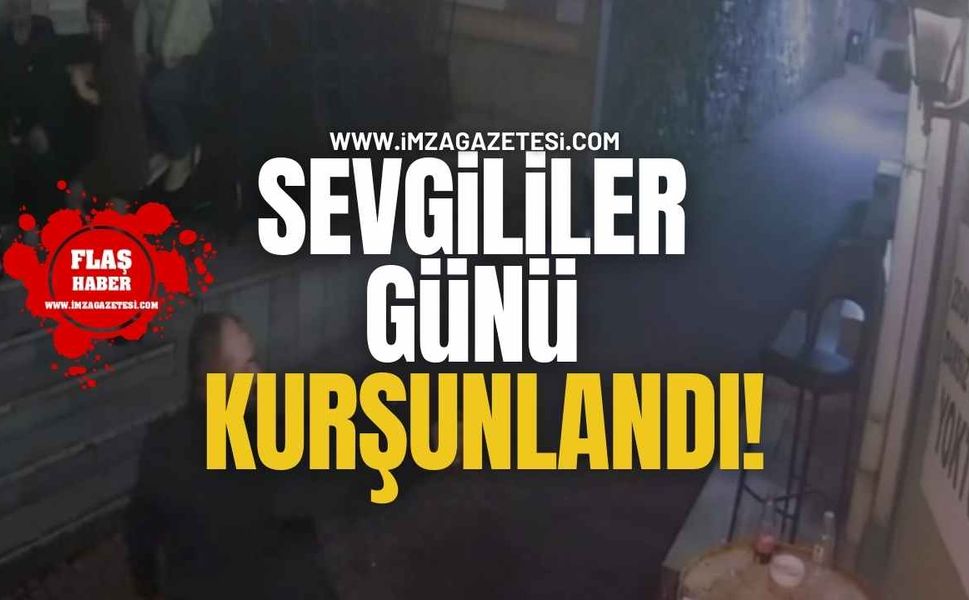 Karadeniz Ereğli’de Sevgililer Gecesi Kurşunlandı!