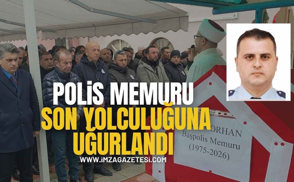 Kıdemli Başpolis Memuru Erhan Orhan memleketinde son yolculuğuna uğurlandı...
