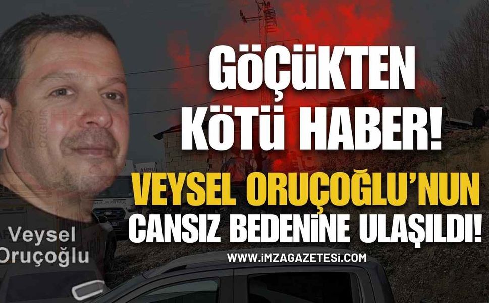 Göçükten Kötü Haber! Veysel Oruçoğlu’nun Cansız Bedenine Ulaşıldı!