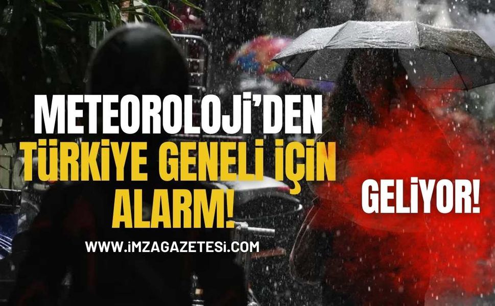 Meteoroloji'den Türkiye Geneli İçin Alarm!