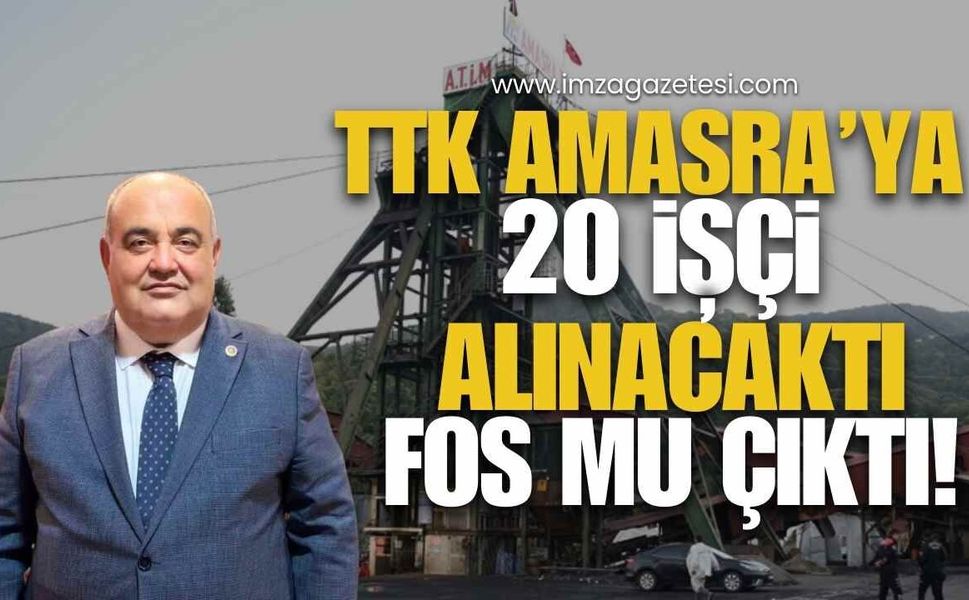 Milletvekili Müjde Vermişti! TTK Amasra’ya 20 İşçi Alınacaktı, Fos Mu Çıktı!