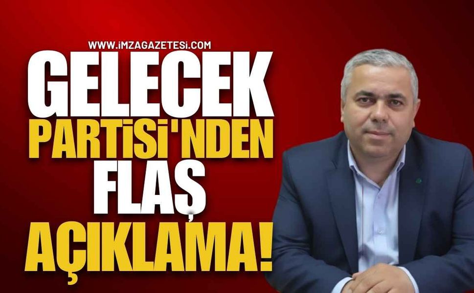 Şenol Cin Hakkında Gelecek Partisi'nden Flaş Açıklama!