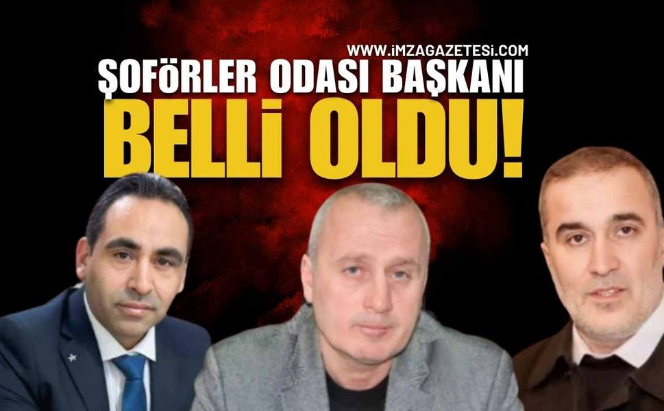 Şoförler Odası Başkanı Belli oldu!