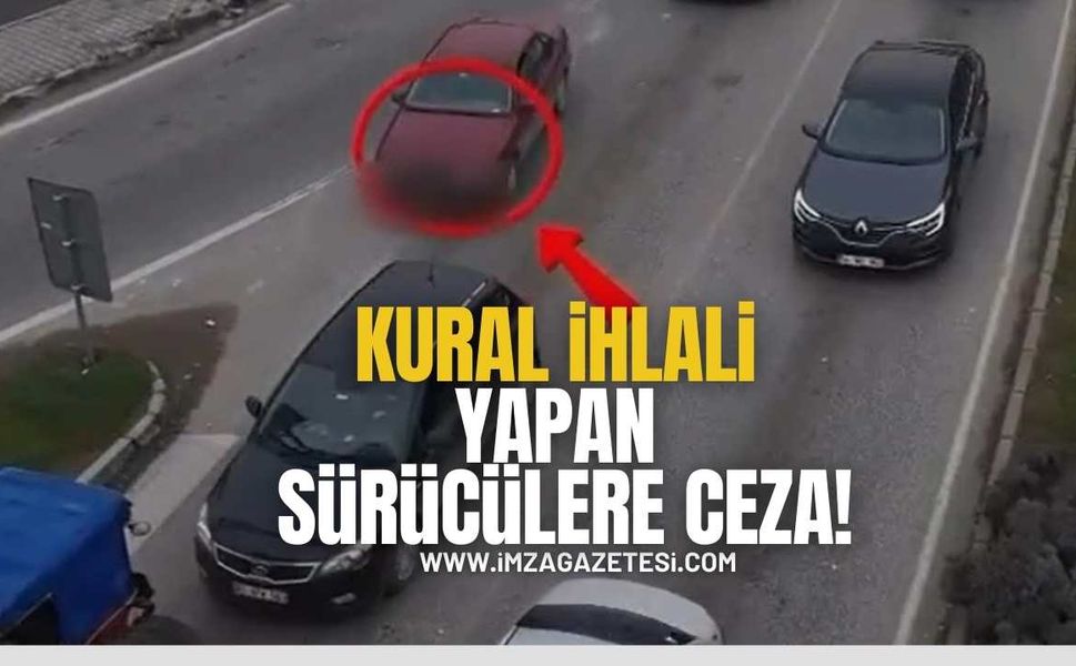 Kural ihlali yapan sürücülere ceza!