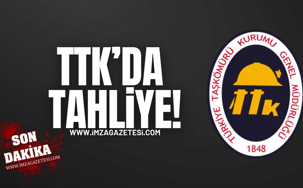 TTK’nın Müessese Müdürlüklerinde Tahliye…!