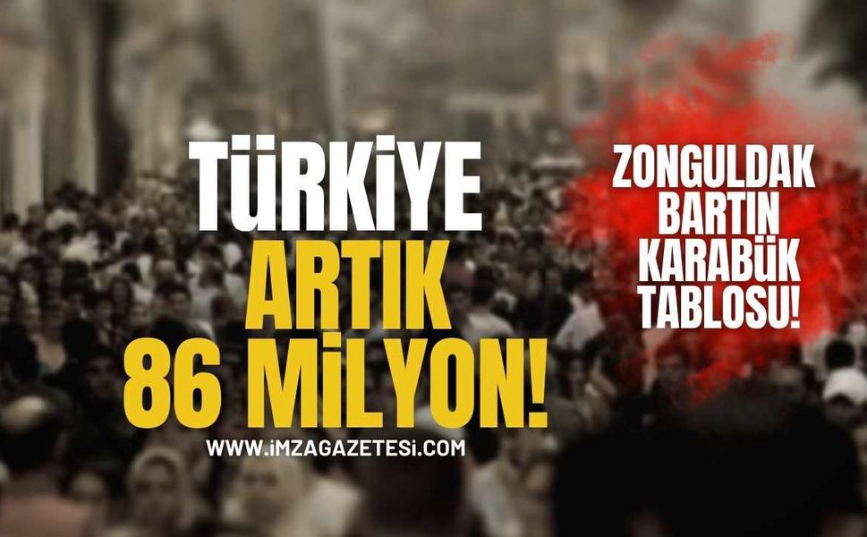 Türkiye 86 Milyon Oldu! Zonguldak, Bartın ve Karabük’te Nüfus Dengesi Değişiyor!