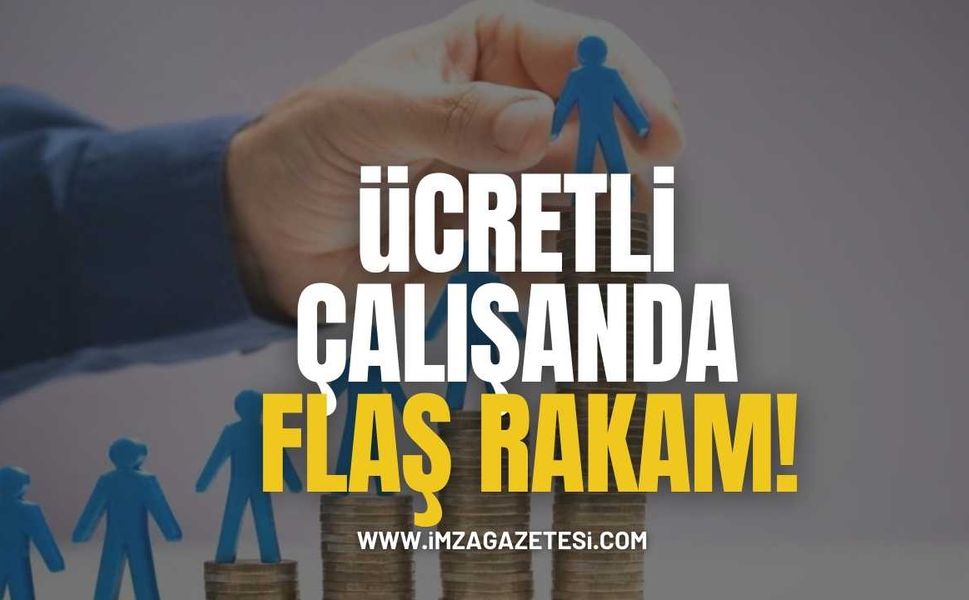 TÜİK Açıkladı! Ücretli Çalışan Verileri Şaşırttı!