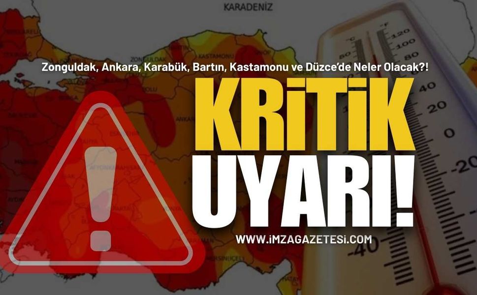 Zonguldak, Ankara, Karabük, Bartın, Kastamonu ve Düzce için Uyarı!