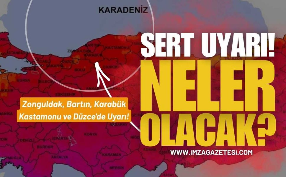 Zonguldak, Bartın, Karabük, Kastamonu ve Düzce'ye Uyarı