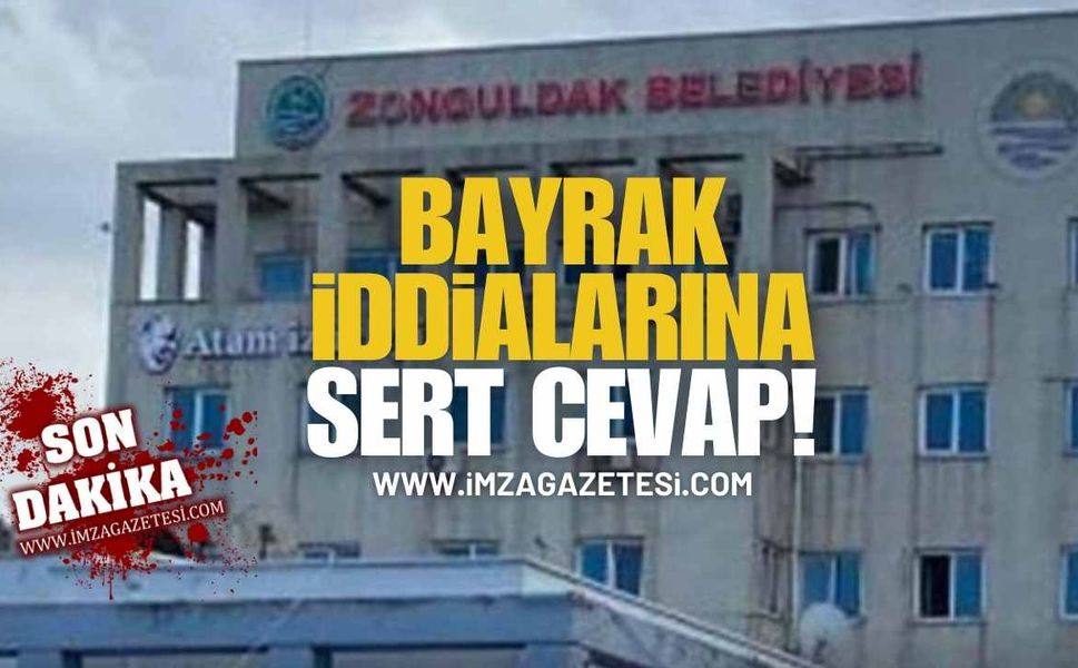 Zonguldak Belediyesi’nden Bayrak İddialarına Sert Cevap!