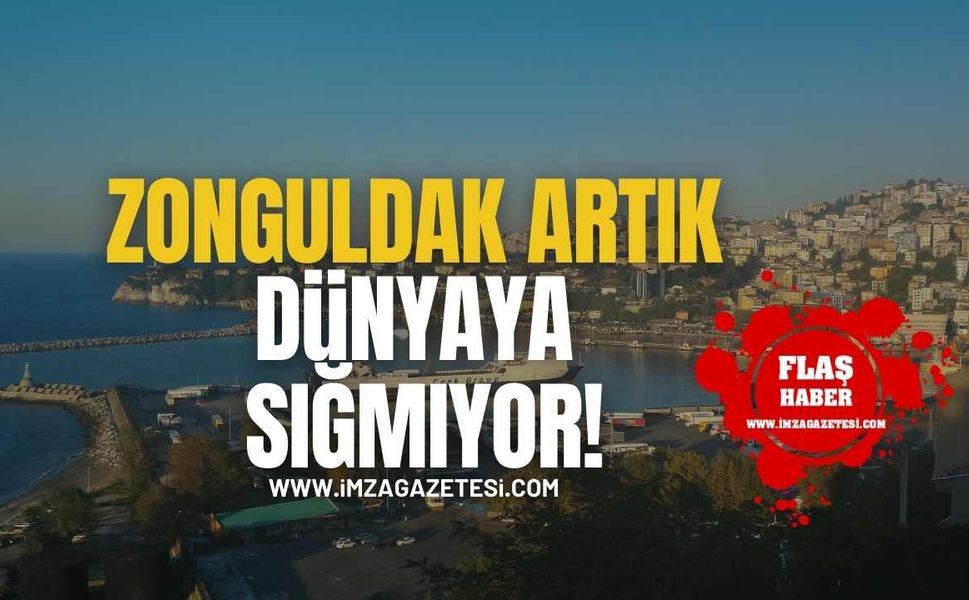 Zonguldak Artık Dünyaya Sığmıyor!