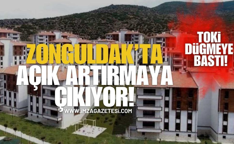 TOKİ Düğmeye Bastı! Zonguldak Merkez’de Yeni Sahibine Kavuşacak!