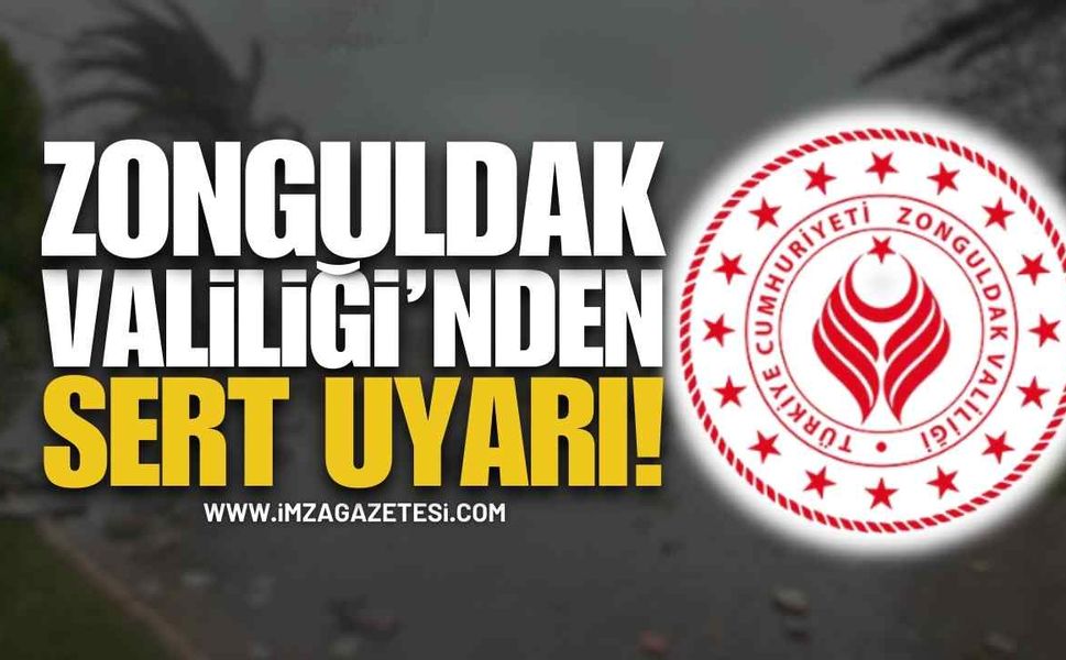 Zonguldak Valiliği Tarafından Uyarı
