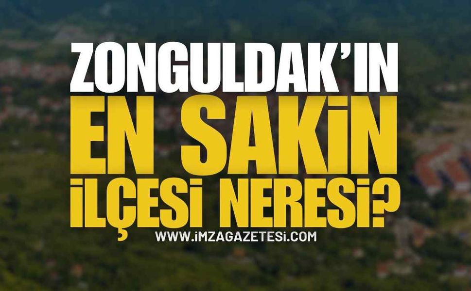 Zonguldak'ın En Az Nüfusa Sahip İlçesi Belli Oldu