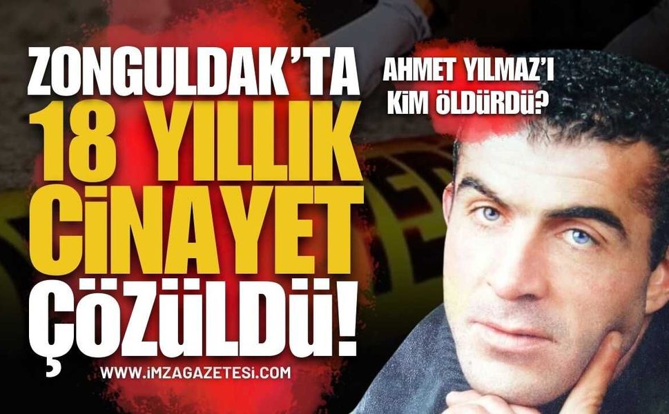 Zonguldak'ta 18 Yıllık Sır Perdesi: Ahmet Yılmaz Nasıl Öldü?