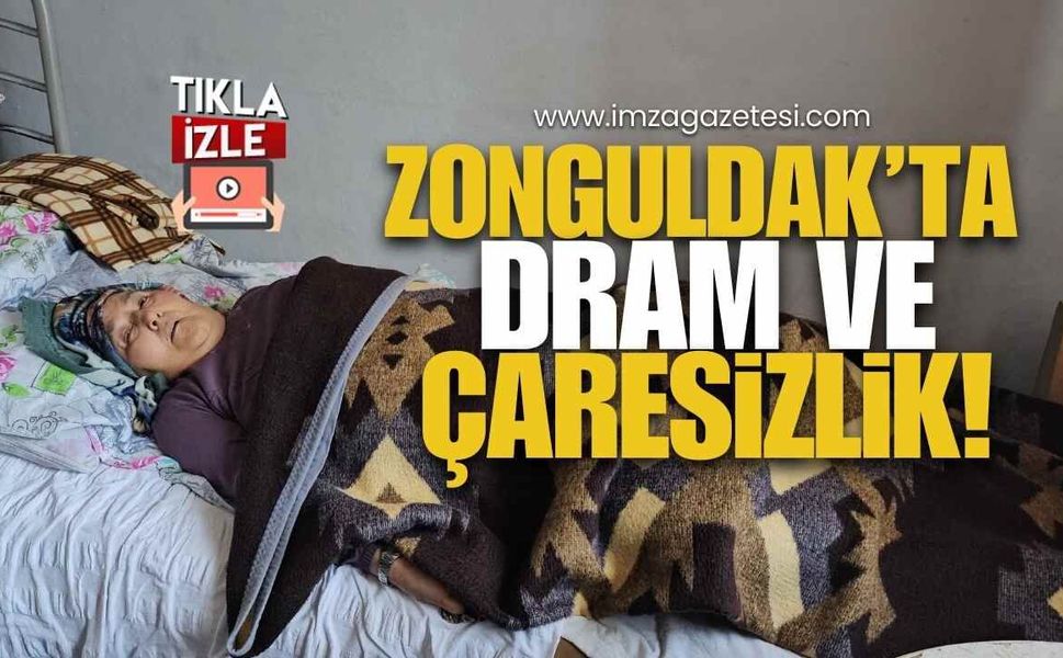 Zonguldak'ta Dram ve Çaresizlik!
