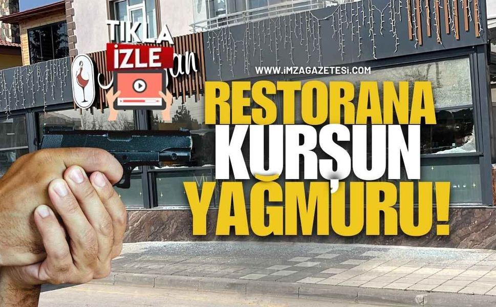 Restorana Kurşun Yağmuru!