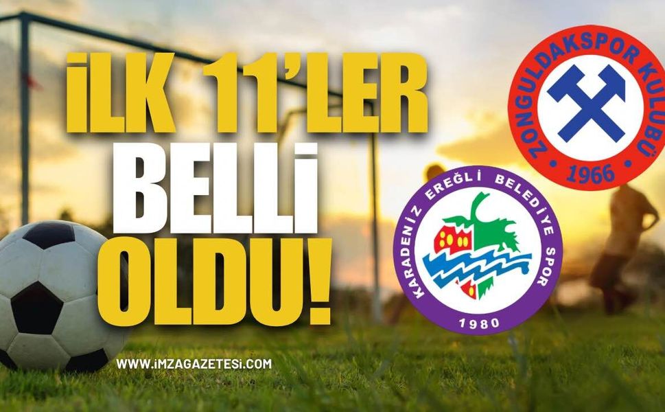 Zonguldak derbisinde ilk 11’ler belli oldu
