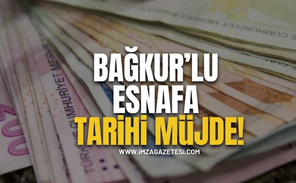 Bağ-Kur’lu Esnafa Tarihi Müjde!