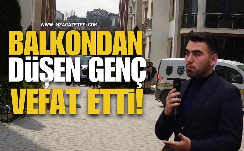 Balkondan Düşen Genç Vefat Etti!