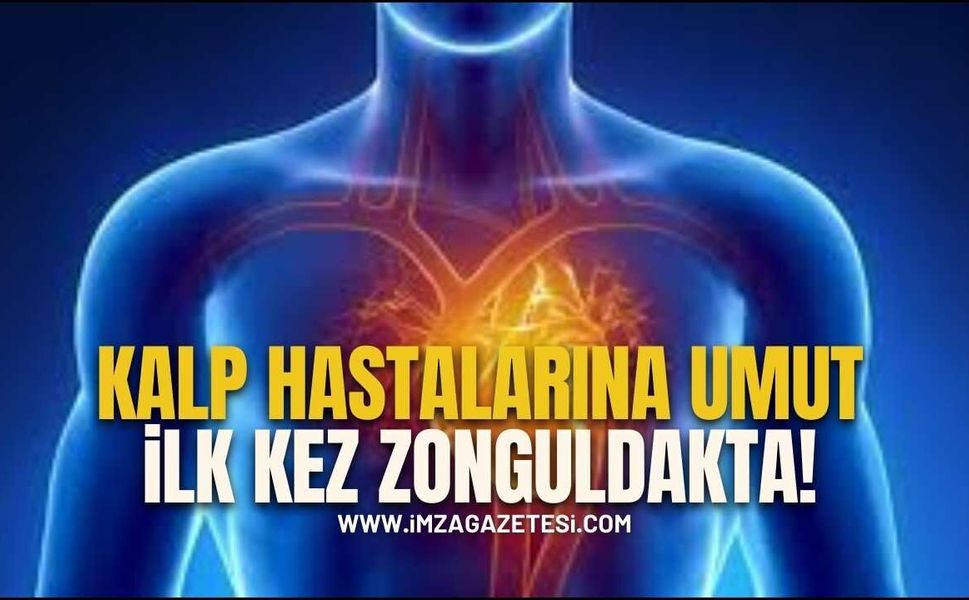 BEUN Hastanesinden Kalp Hastalarına Umut: İlk Kez Zonguldak'ta