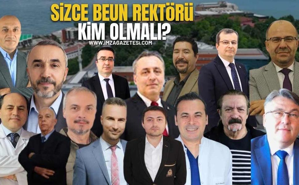 Sizce Zonguldak Bülent Ecevit Üniversitesi (BEUN) Rektörü Kim Olmalı?