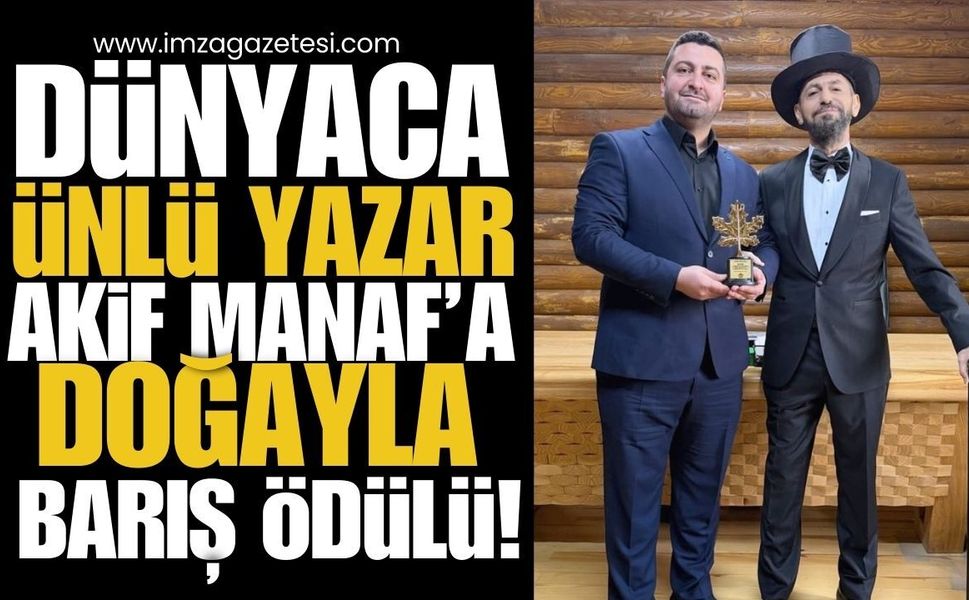 Dünyaca Ünlü Yazar Akif Manaf’a Doğayla Barış Ödülü