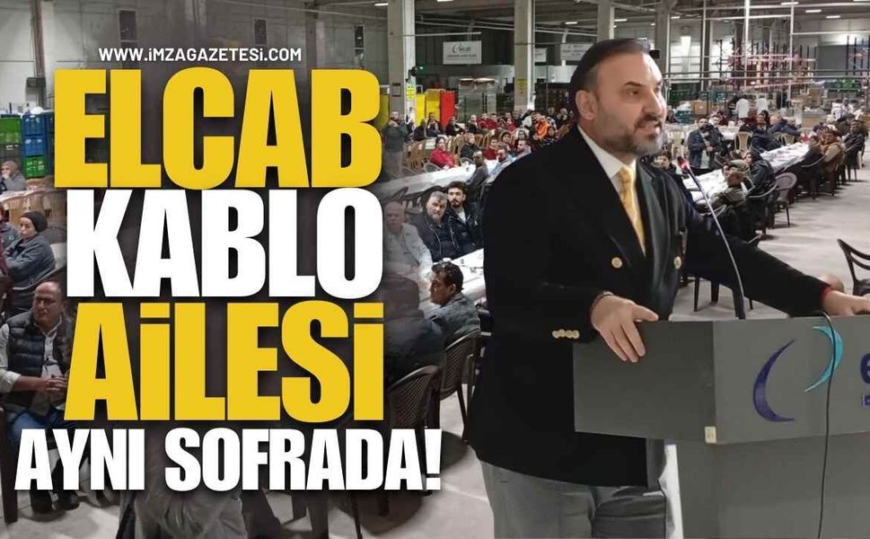 Elcab Kablo Ailesi Aynı Sofrada... Nejdet Tıskaoğlu: “Biz Birlikte Güçlü Bir Aileyiz”