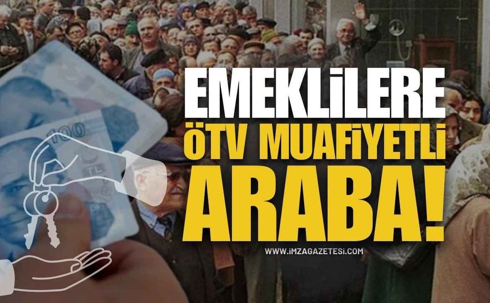 Emeklilere ÖTV Muafiyetli Araç Müjdesi Gelecek mi? 2026 Emekli Araç Alımı Şartları
