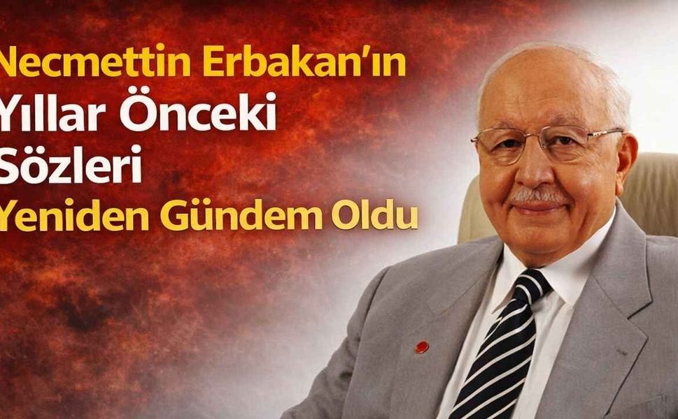 Sosyal Medyada Erbakan’ın Yıllar Önceki Konuşması Gündem Oldu
