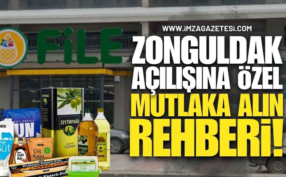 File Market Zonguldak Açılışına Özel Hangi Ürünleri Almalısın?