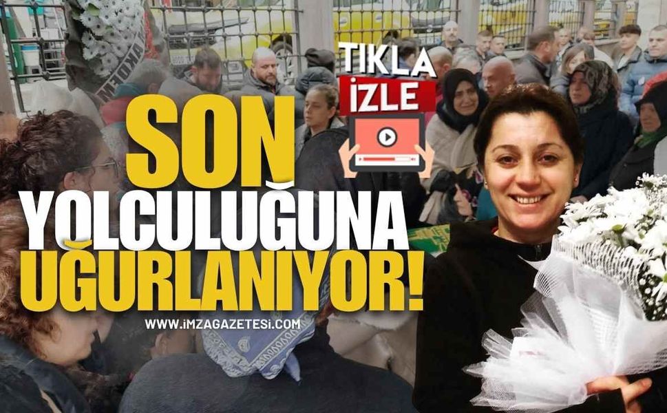 Hemşire Eda Kerim Tekin Kozlu’da Son Yolculuğuna Uğurlanıyor!