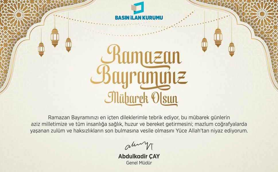 Basın İlan Kurumu Genel Müdürü Abdulkadir Çay'ın bayram mesajı