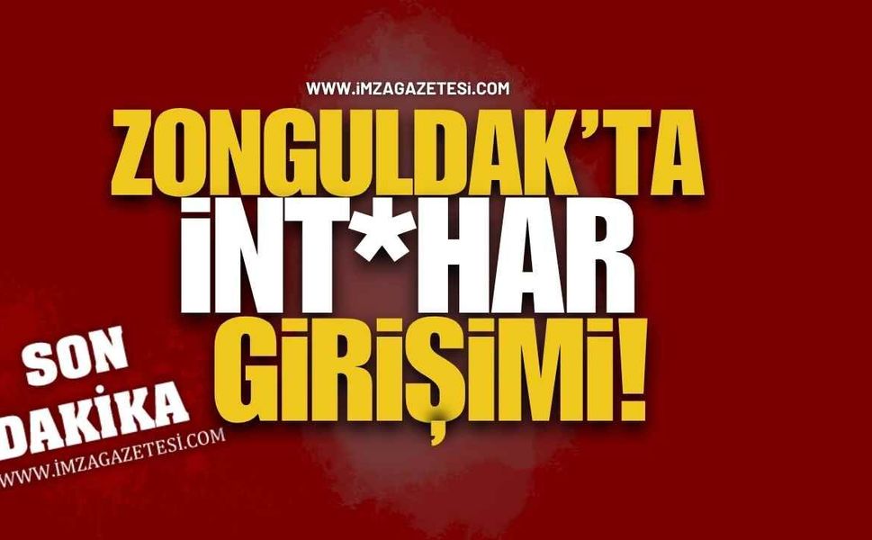 Zonguldak’ta İnt*har Girişimi!