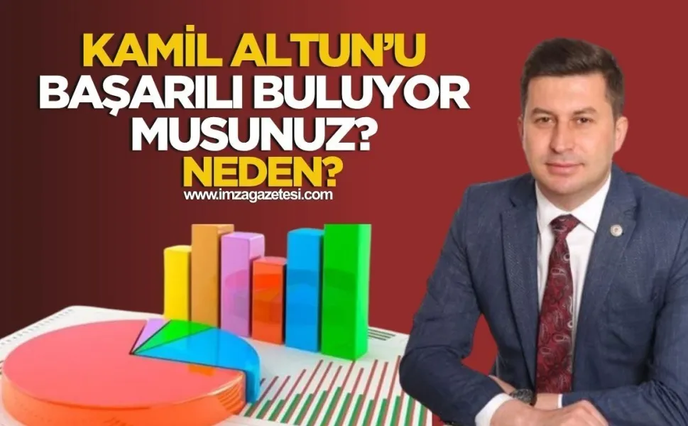 Kilimli Belediye Başkanı Kamil Altun'u başarılı buluyor musunuz? Neden?
