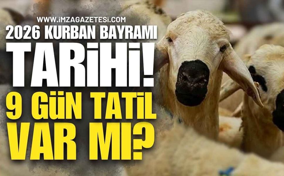 Kurban Bayramı 2026 Tarihi! 9 Gün Tatil İhtimali Masada