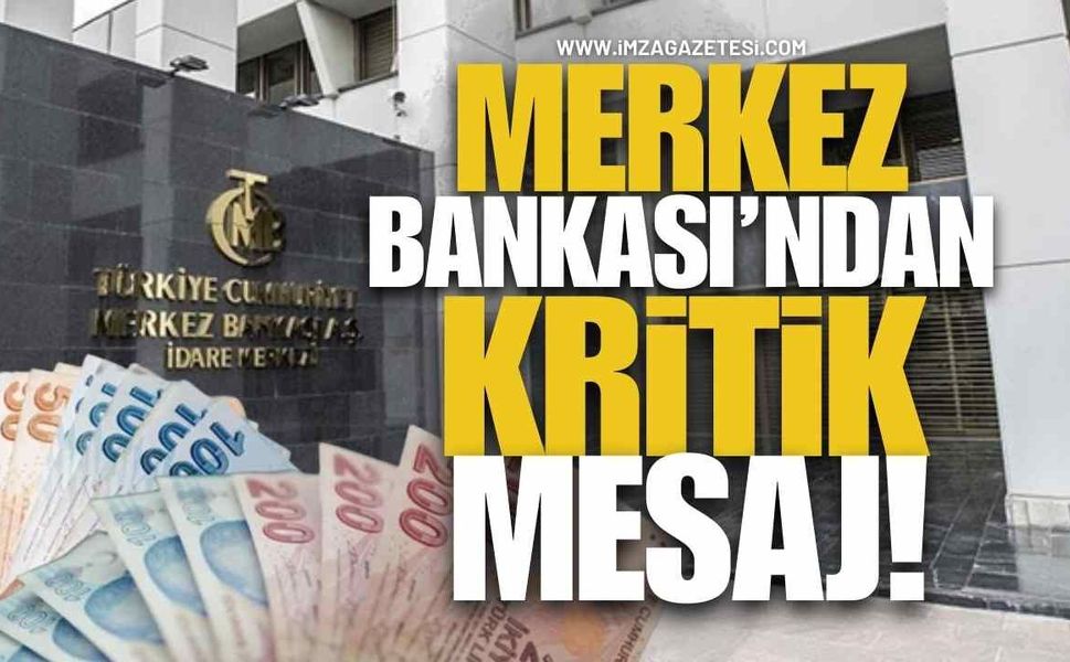 Merkez Bankası’ndan Kritik Mesaj!