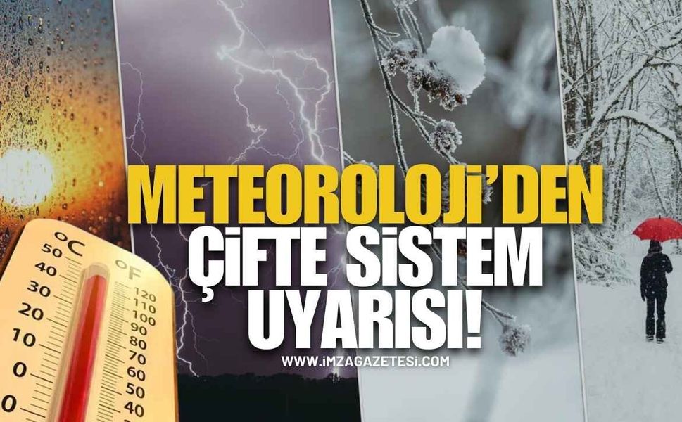 Meteoroloji’den Çifte Sistem Uyarısı!
