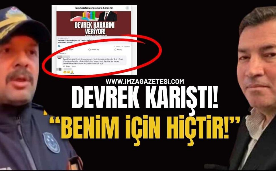 Devrek Karıştı! “Bu Yüzden Benim İçin Hiçtir!”